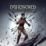 Dishonored Death of the Outsider 100% Completed Save