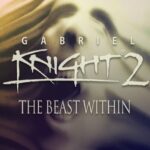 The Beast Within A Gabriel Knight Mystery 100% Completed Save