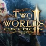 Two Worlds – Epic Edition 100% Completed Save